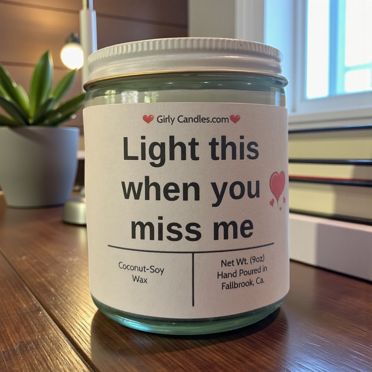 Light this when you miss me - Girly Candles