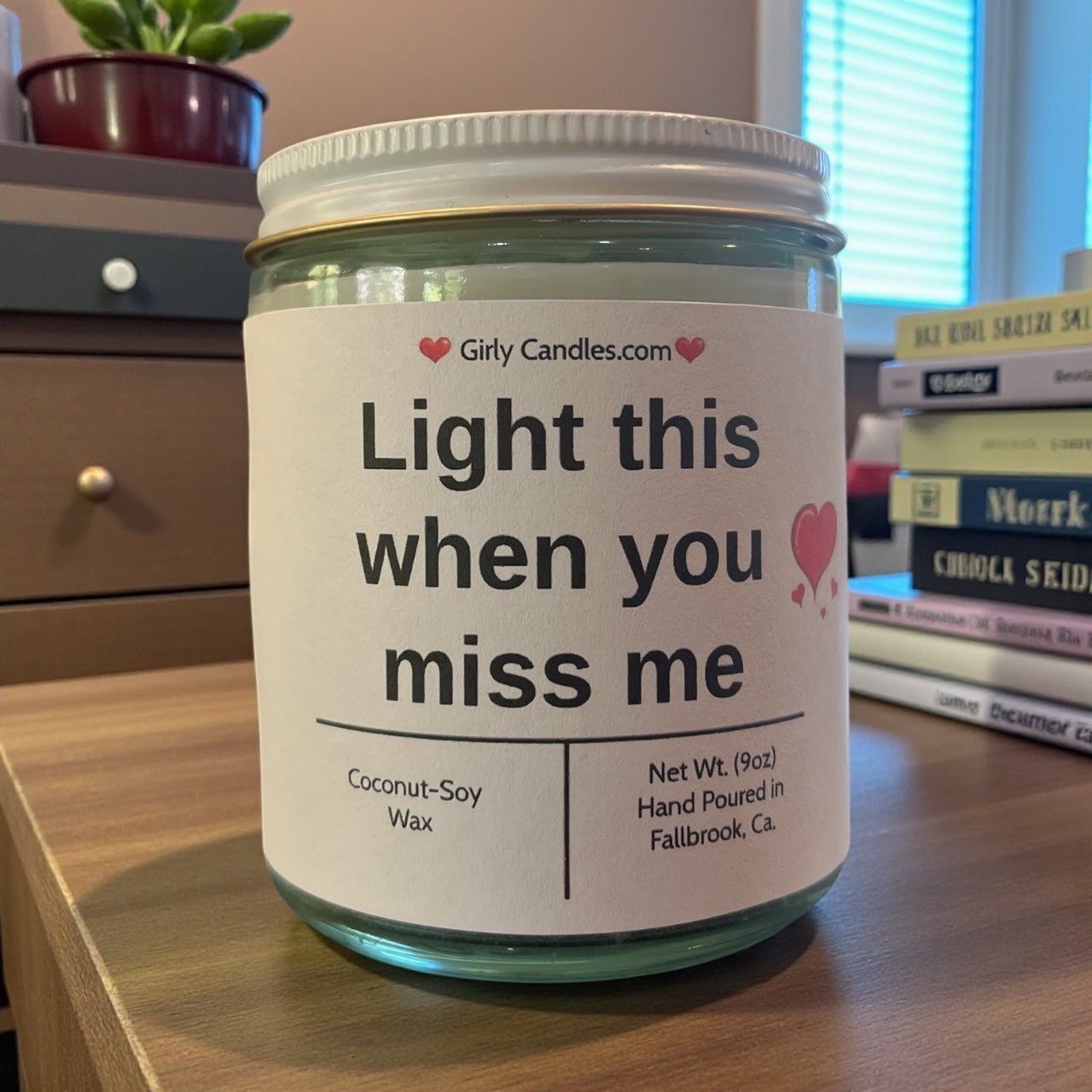 Light this when you miss me - Girly Candles
