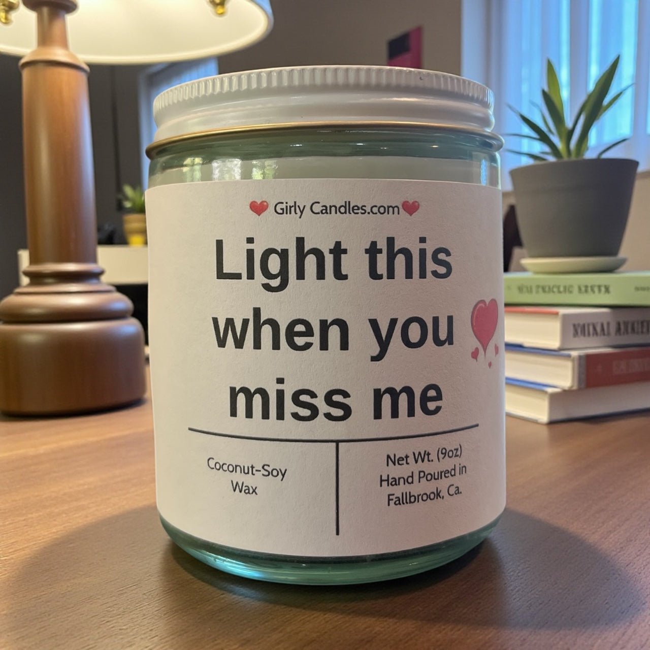 Light this when you miss me - Girly Candles