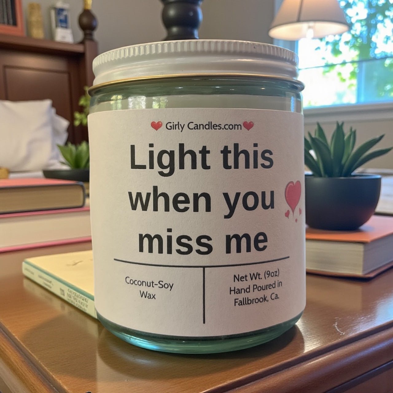Light this when you miss me - Girly Candles