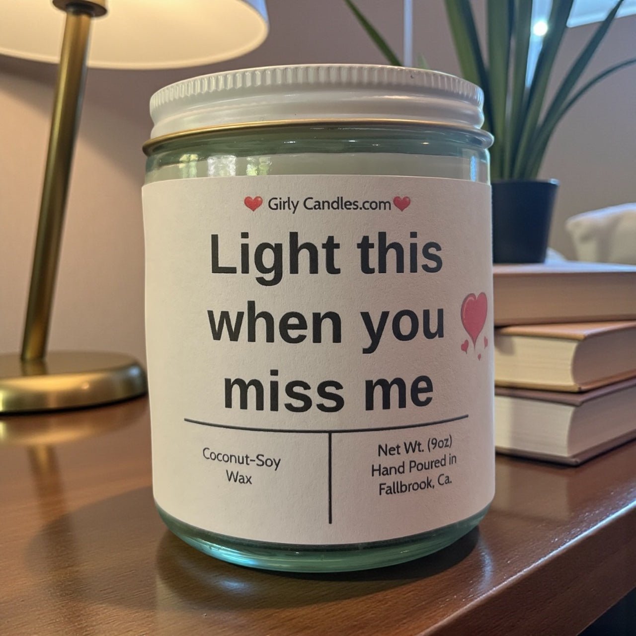 Light this when you miss me - Girly Candles