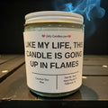 Like My Life, This Candle Is Going Up In Flames - Girly Candles