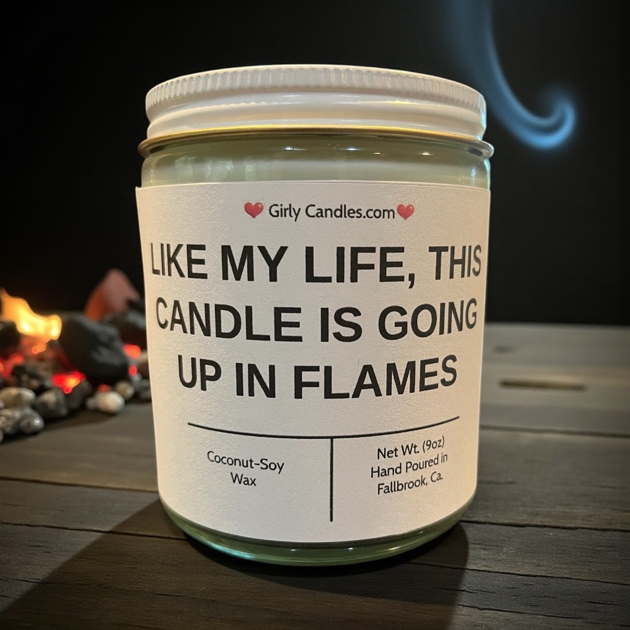 Like My Life, This Candle Is Going Up In Flames - Girly Candles