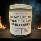 Like My Life, This Candle Is Going Up In Flames - Girly Candles