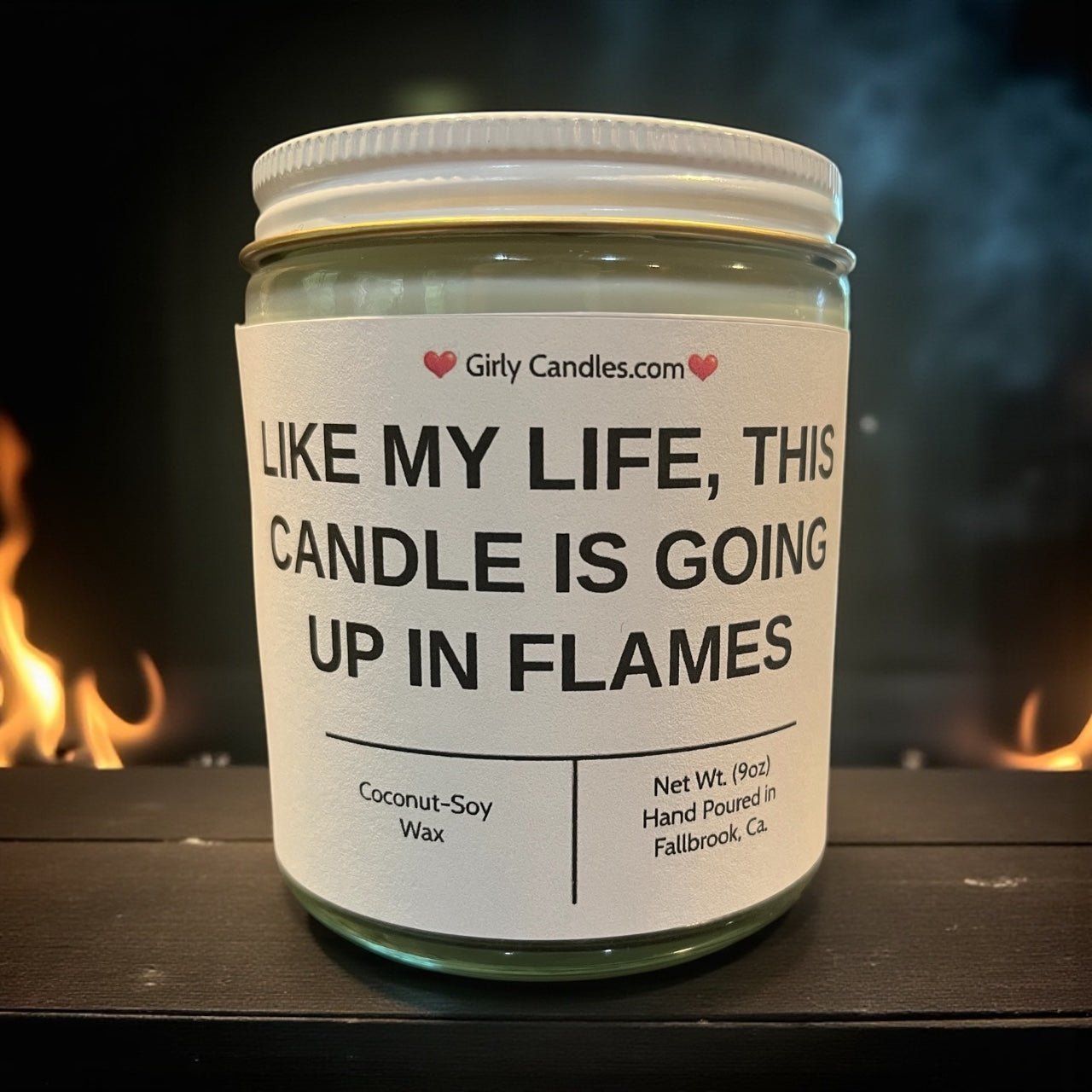 Like My Life, This Candle Is Going Up In Flames - Girly Candles