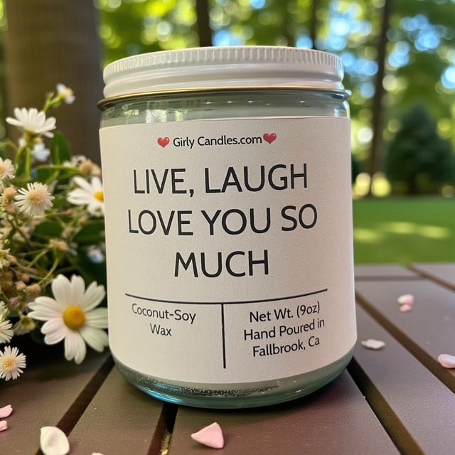 Live, Laugh, Love You So Much - Girly Candles
