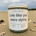Live like you were dying - Girly Candles