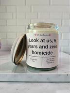 Look at us 5 years and zero homicide - Girly Candles