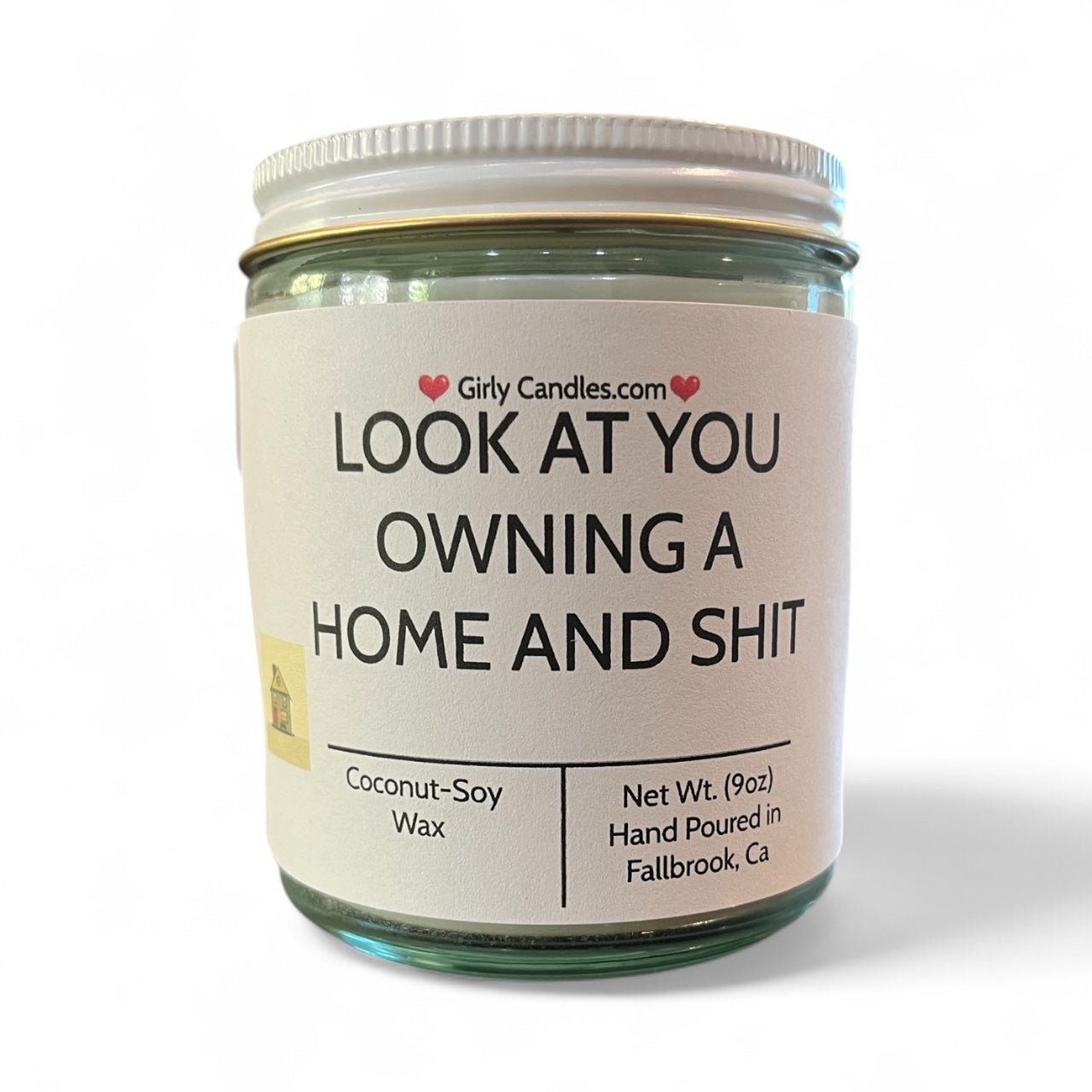 Look At You Owning A Home And Shit - Girly Candles
