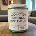 Look At You Owning A Home And Shit - Girly Candles