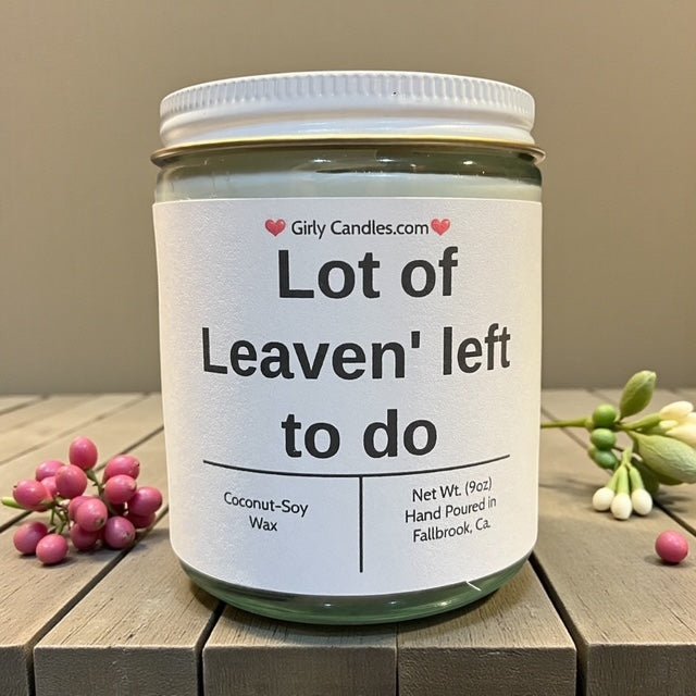 Lot of Leaven' left to do - Girly Candles