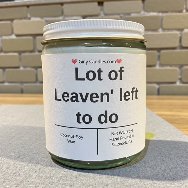Lot of Leaven' left to do - Girly Candles