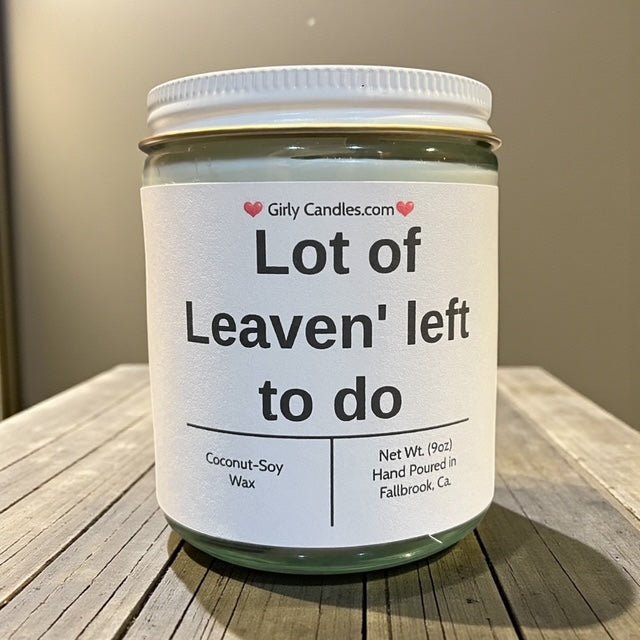Lot of Leaven' left to do - Girly Candles