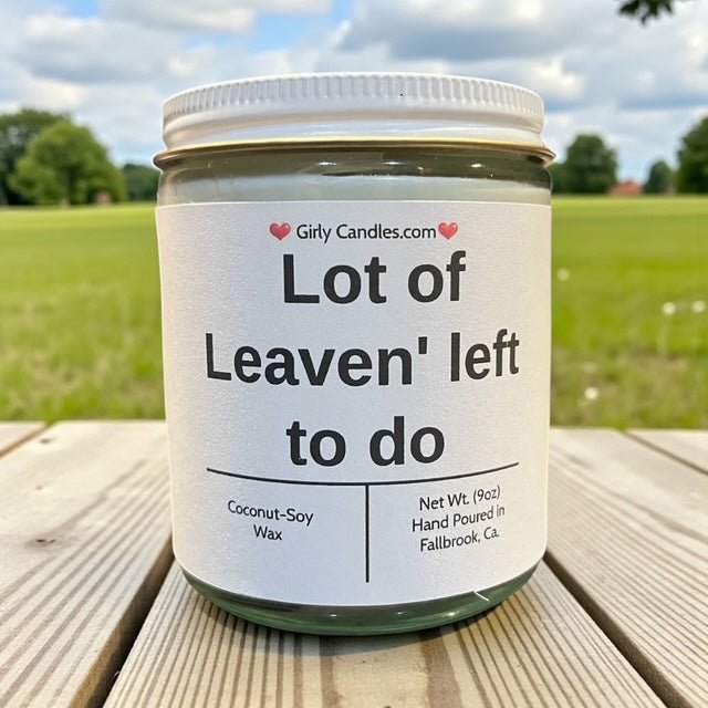 Lot of Leaven' left to do - Girly Candles