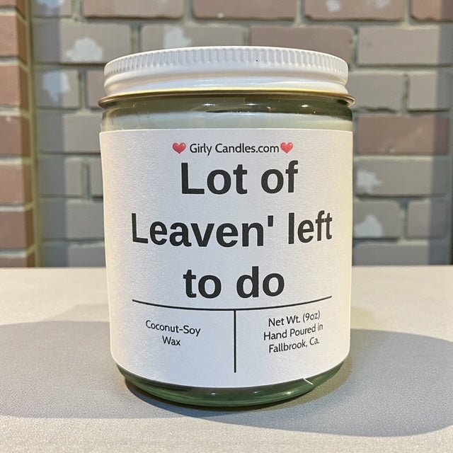 Lot of Leaven' left to do - Girly Candles