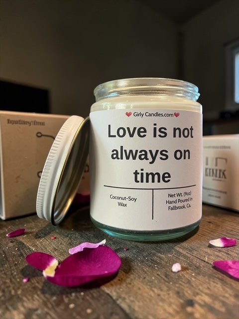 Love is not always on time - Girly Candles