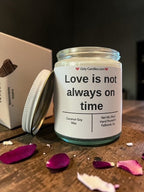 Love is not always on time - Girly Candles