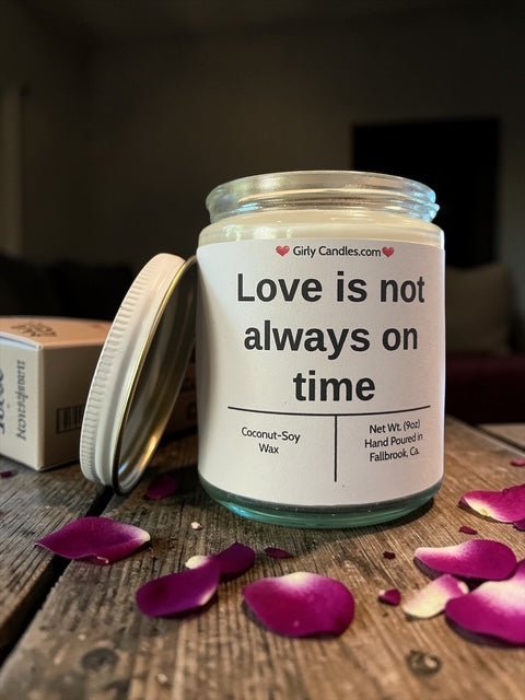Love is not always on time - Girly Candles