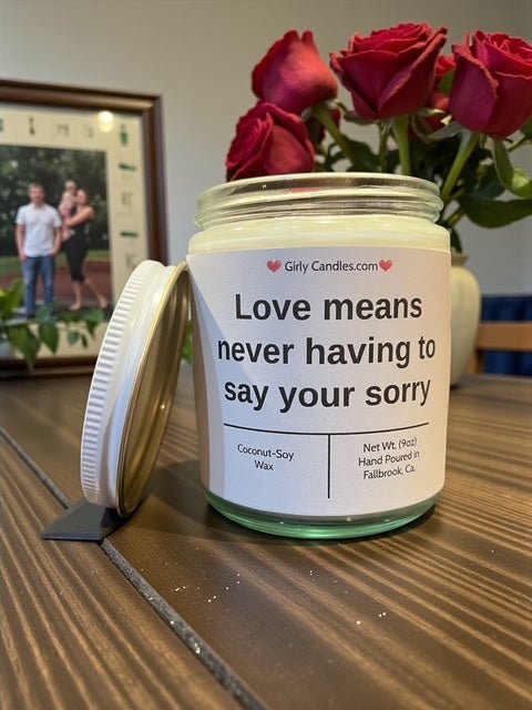 Love means never having to say your sorry - Girly Candles