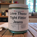 Love Those Tight Fittin' Jeans - Girly Candles