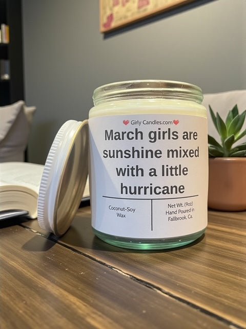 March girls are sunshine mixed with a little hurricane - Girly Candles