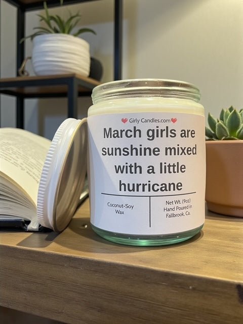 March girls are sunshine mixed with a little hurricane - Girly Candles