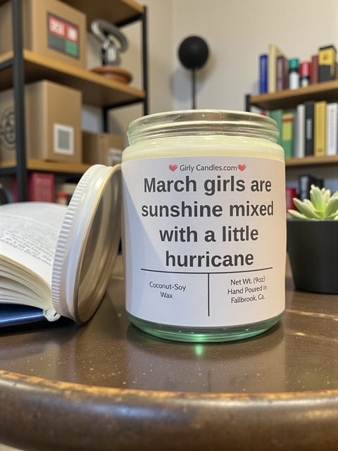 March girls are sunshine mixed with a little hurricane - Girly Candles