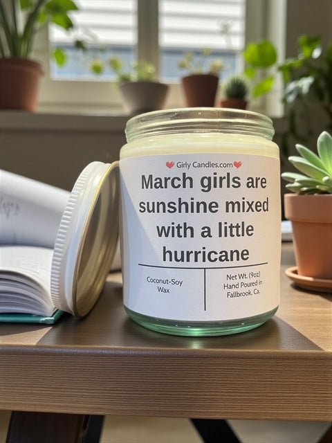 March girls are sunshine mixed with a little hurricane - Girly Candles