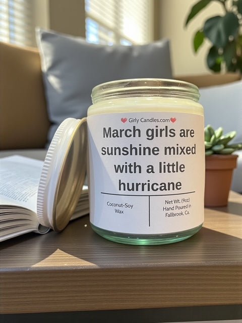 March girls are sunshine mixed with a little hurricane - Girly Candles