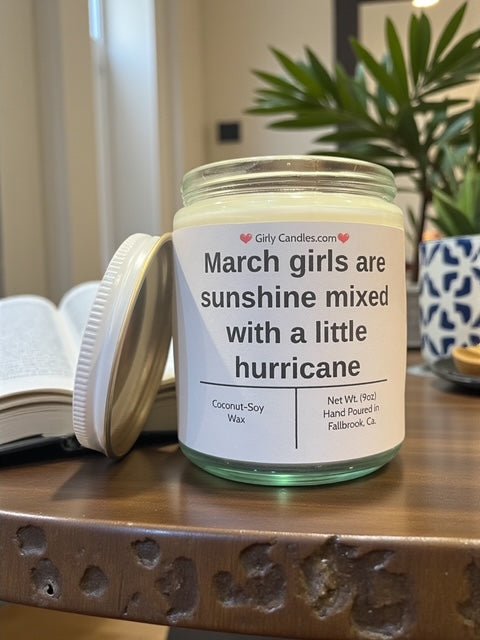 March girls are sunshine mixed with a little hurricane - Girly Candles