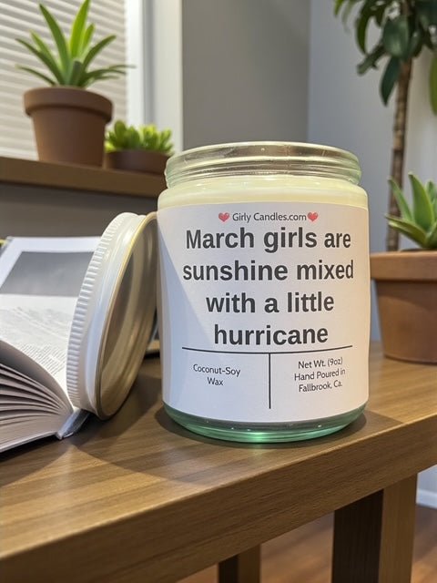 March girls are sunshine mixed with a little hurricane - Girly Candles