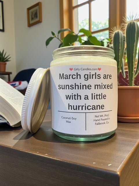 March girls are sunshine mixed with a little hurricane - Girly Candles