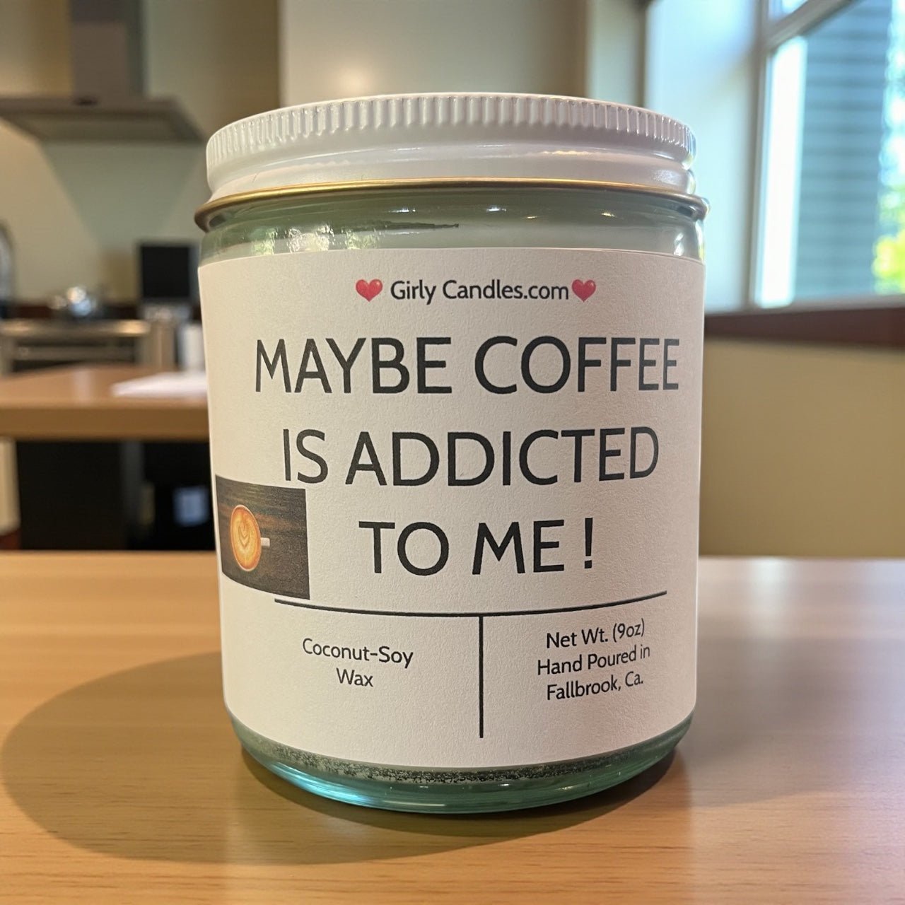 Maybe Coffee Is Addicted To Me! - Girly Candles