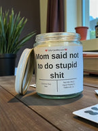 Mom said not to do stupid shit - Girly Candles