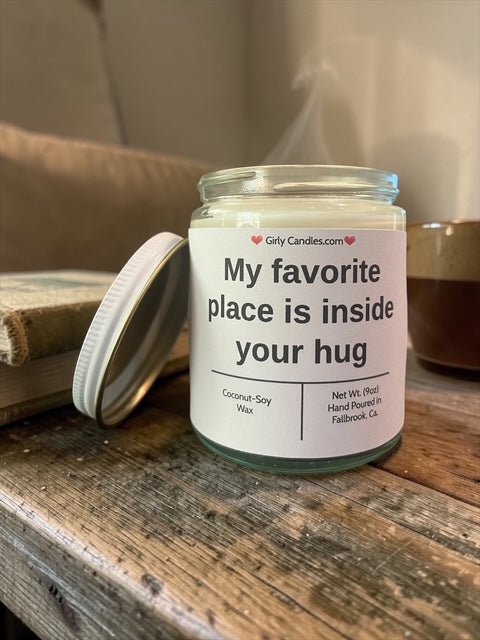 My favorite place is inside your hug - Girly Candles