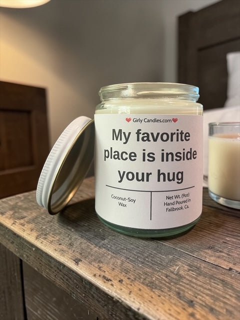 My favorite place is inside your hug - Girly Candles