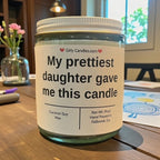 My prettiest daughter gave me this candle - Girly Candles