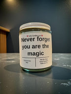 Never forget you are the magic - Girly Candles