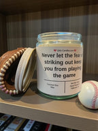 Never let the fear of striking out keep you from playing the game - Girly Candles