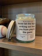 Never let the fear of striking out keep you from playing the game - Girly Candles
