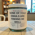 NONE OF YOUR EMAILS ARE FINDING ME WELL - Girly Candles
