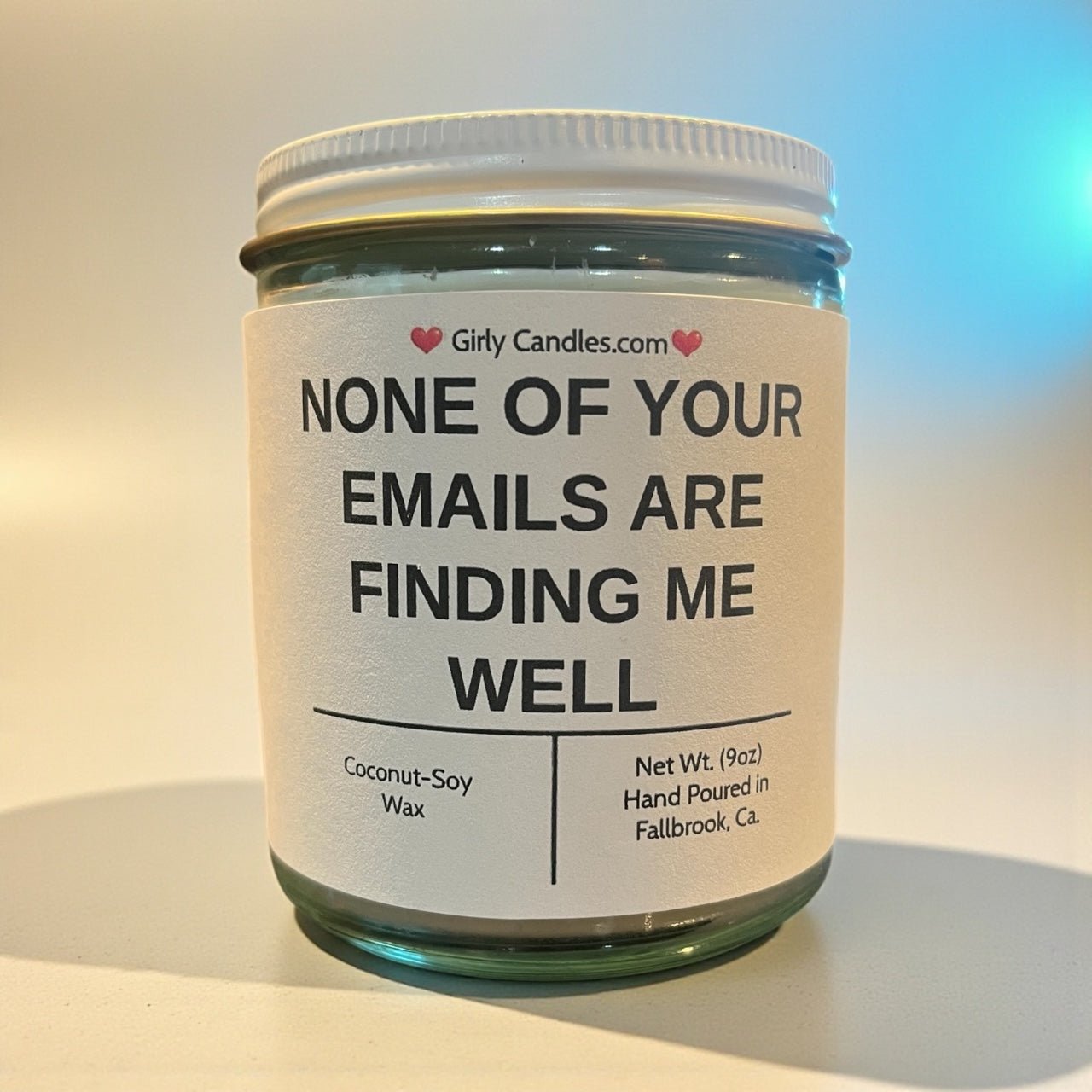 NONE OF YOUR EMAILS ARE FINDING ME WELL - Girly Candles