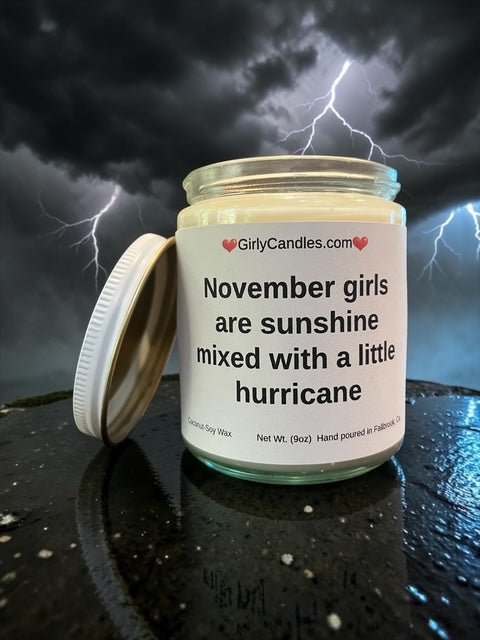 November girls are sunshine mixed with a little hurricane - Girly Candles