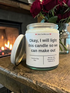 Okay, I will light this candle so we can make out - Girly Candles