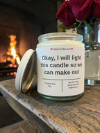 Okay, I will light this candle so we can make out - Girly Candles