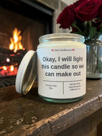 Okay, I will light this candle so we can make out - Girly Candles