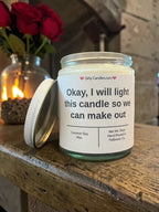 Okay, I will light this candle so we can make out - Girly Candles