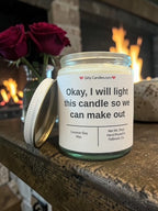 Okay, I will light this candle so we can make out - Girly Candles