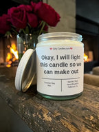 Okay, I will light this candle so we can make out - Girly Candles