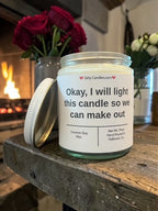 Okay, I will light this candle so we can make out - Girly Candles